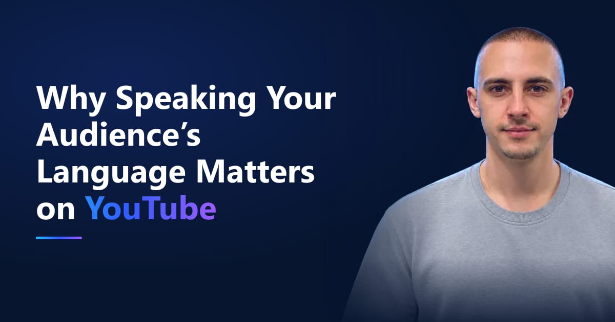 Why Speaking Your Audience’s Language Matters on YouTube 2026